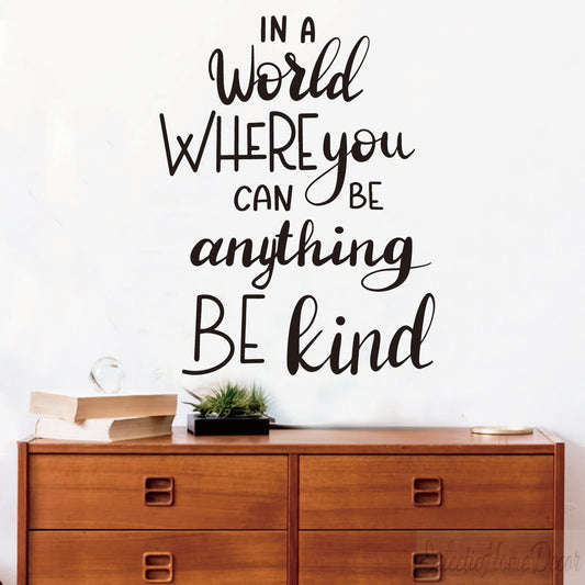In a World Where You Can Be Anything Be Kind Wall Decal – Boho Kindness Quote Sticker for Kids Room, Nursery, or Playroom – Inspirational Wall Decor for Girls, Boys, and Family Spaces